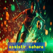 assistir sahara filme de 2005